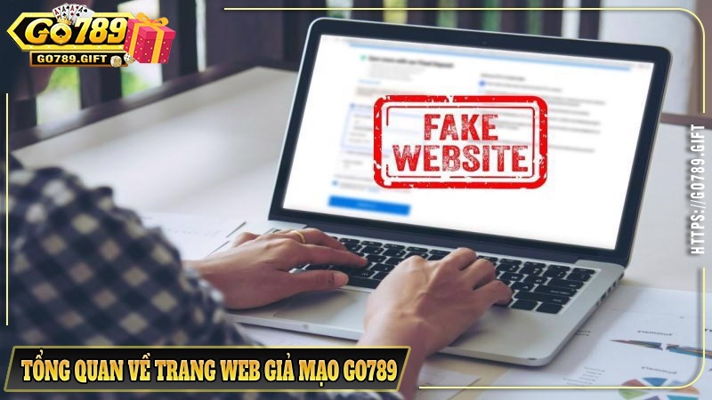 Tổng quan về trang web giả mạo Go789